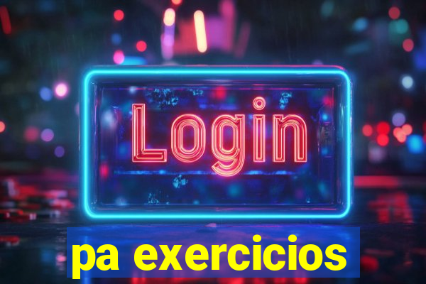 pa exercicios